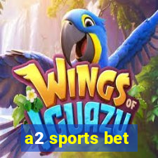 a2 sports bet